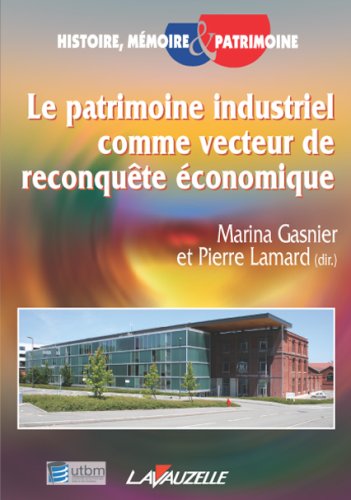 Le  patrimoine industriel comme vecteur de reconquête économique