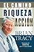 El camino hacia la riqueza en acción (Spanish Edition)