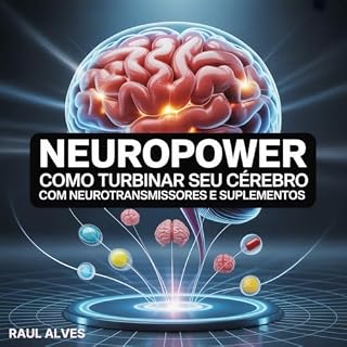 Livro NeuroPower: Como Turbinar Seu Cérebro com Neurotransmissores e Suplementos