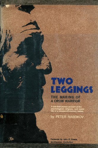 Two leggings: the making of a Crow warrior. Based on a field manuscript prepared by William Wildschu by Peter Nabokov (Paperback)