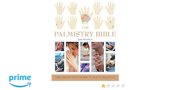 The Palmistry Bible: The Definitive Guide to Hand Reading: Jane ...