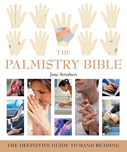 The Palmistry Bible: The Definitive Guide to Hand Reading: Jane ...