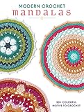 Modern Crochet Mandalas: 50+ Colorful Motifs to Crochet by Interweave Editors
