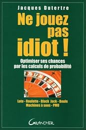 Ne jouez pas idiot !