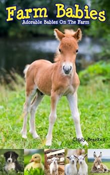 Farm Babies - Adorable baby farm animals: A non-fiction early reader