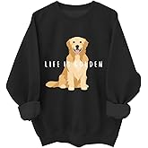 Life is Golden Sweatshirt Life is Better with A Dog Golden Retriever Long Sleeve Shirts