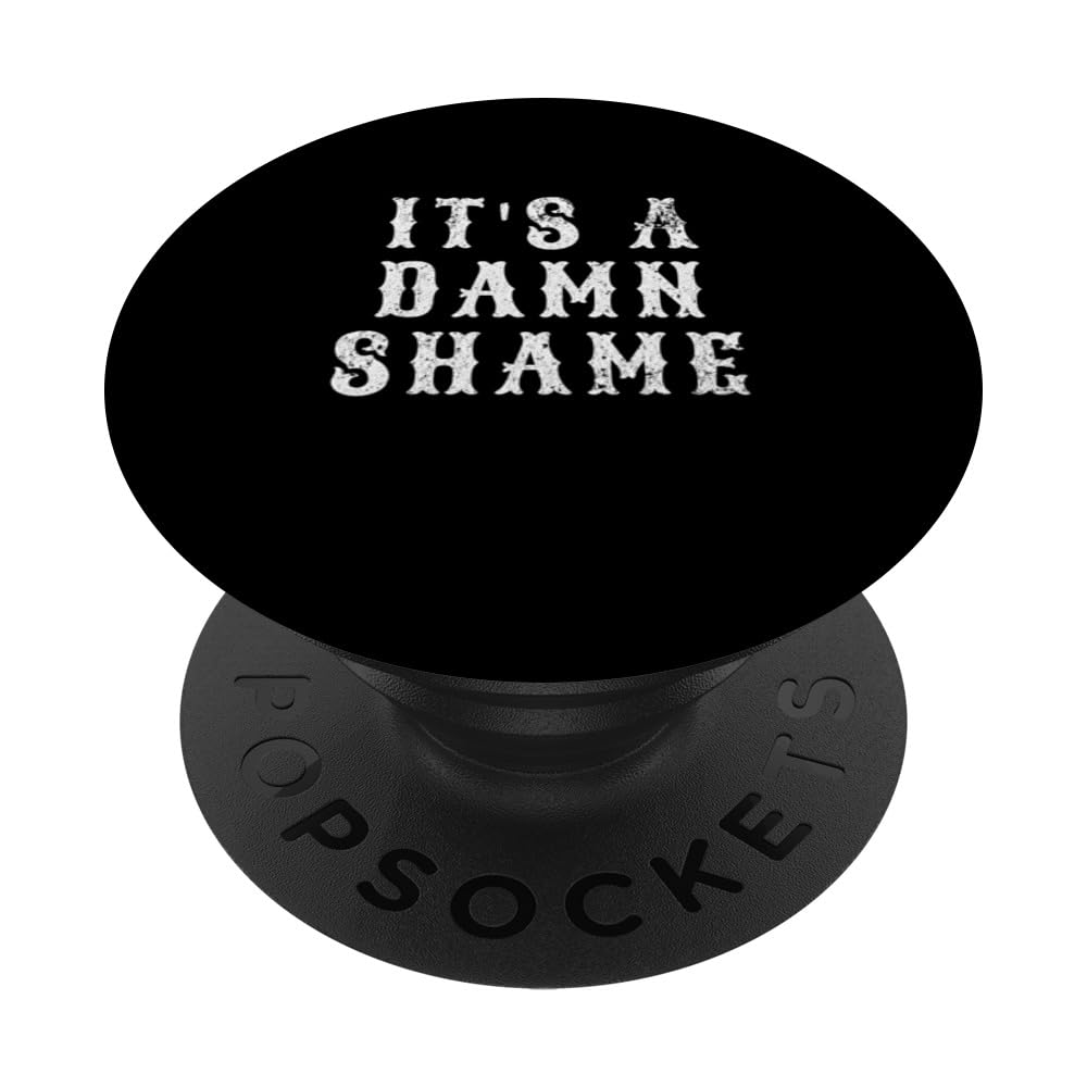 It's a Damn Shame Country Western Concert Cowgirl PopSockets Swappable PopGrip