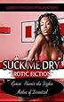Suck Me Dry: Erotic Fiction (Booklet)