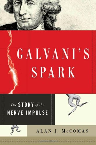 Galvani's Spark The Story of the Nerve Impulse (Hardcover)