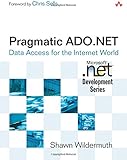 Pragmatic ADO.NET: Data Access for the Internet World