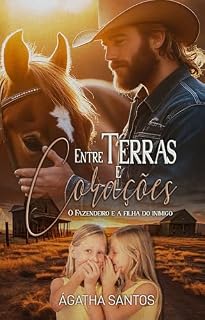 Livro Entre Terras e Corações: O Fazendeiro e a Filha do Inimigo