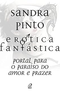 Livro Erótica Fantástica - Portal para o Paraíso do Amor e Prazer
