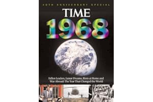 Time 1968: War Abroad, Riots at Home, Fallen Leaders and Lunar Dreams - The Year that Changed the World (with CD)
