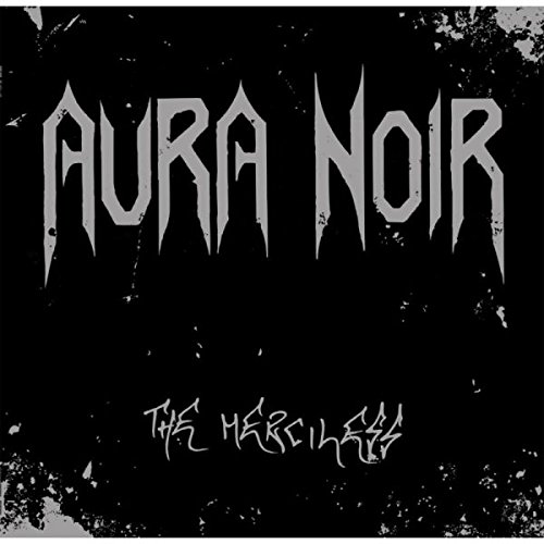 Aura Noir - The Merciless - Zortam Music