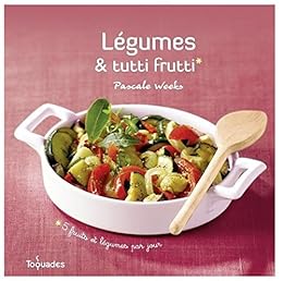 Légumes & tutti frutti