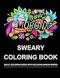 Sweary Coloring Book: Adult Coloring Book with Relaxing Swear Words (Swear Word Adult Coloring Book) (Volume 1)