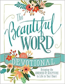 The Beautiful Word Devotional: Bringing the Goodness of Scripture to Life in Your Heart, by Zondervan