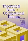 Theoretical Basis of Occupational Therapy, , 1556425406