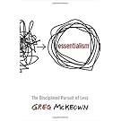 Essentialism: The Disciplined Pursuit of Less