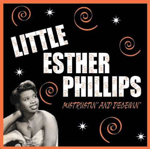 Little Esther Phillips - Mistrustin