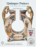 Quimper Pottery: A Guide to Origins, Styles, and Values by