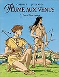 Image de Plume aux vents, tome 3 : Beau-Ténébreux