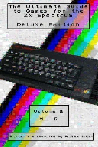 The Ultimate Guide to Games for the ZX Spectrum Deluxe Edition