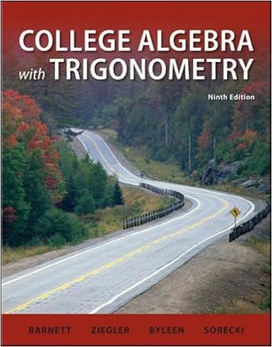 College Algebra with Trigonometry (Barnett, Ziegler & Byleen's Precalculus Series) College Algebra with Trigonometry (Barnett, Ziegler & Byleen's Precalculus Series)