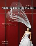 The Best of Wedding Photojournalism: Techniques and Images for Professional Digital Photographers