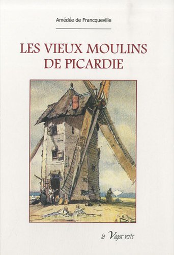 Les  vieux moulins de Picardie