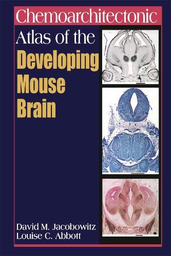 Chemoarchitectonic Atlas of the Developing Mouse Brain Chemoarchitectonic Atlas of the Developing Mouse Brain