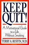 Image de Keep Quit! - A Motivational Guide to a Life Without Smoking: Quit & Stay Quit Nicotine Cessation Program