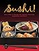 Sushi: 55 Authentic and Innovative Recipes for Nigiri, Nori-Maki, Chirashi and More! by 