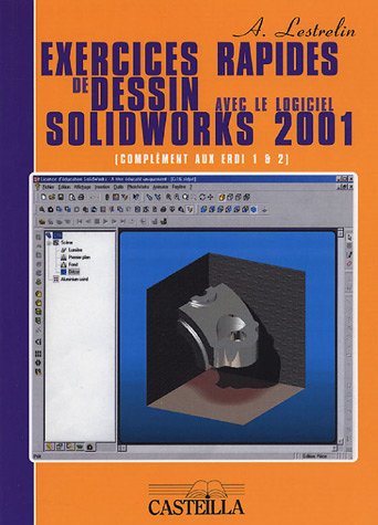 Exercices rapides de dessin avec le logiciel Solidworks 2001