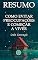 Livro RESUMO DO LIVRO: Como Evitar Preocupações e Começar a Viver - Baseado no livro de Dale Carnegie