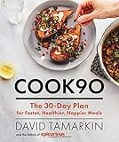 Cook90: The 30-Day Plan for Faster, Healthier, Happier Meals by David Tamarkin, Epicurious