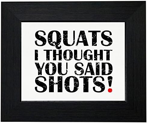 Squats! I Thought You Said Shots - Drinking Humor Framed Print Poster Wall or Desk Mount Options
