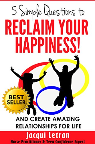 Download Five Simple Questions To Reclaim Your Happiness!: and create amazing relationships for life (Words of Wisdom for TeensTM Book 1) Download Five Simple Questions To Reclaim Your Happiness!: and create amazing relationships for life (Words of Wisdom for TeensTM Book 1)