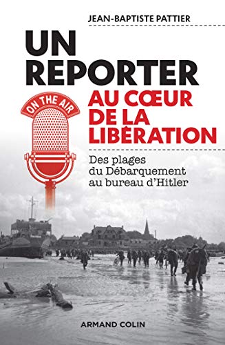 Amazoncom Reporter Au Coeur De La Libération Des Plages