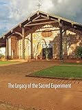 The Legacy of the Sacred Experiment