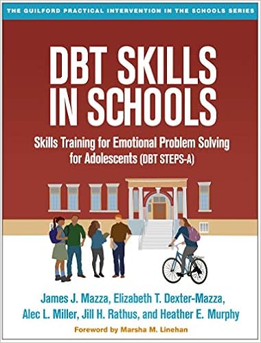 DBT Skills in Schools: Skills Training for Emotional Problem Solving for Adolescents (DBT STEPS-A)