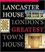 Lancaster House: London's Greatest Town House by 