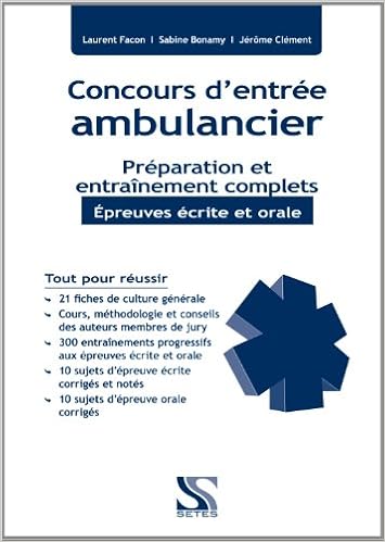Amazon Fr Concours Ambulancier Preparation Et Entrainement Complets Epreuves Ecrite Et Orale Facon Laurent Bonamy Sabine Clement Jerome Livres