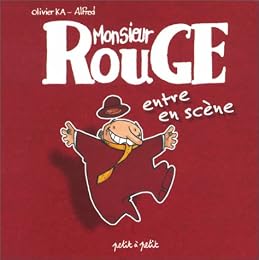 Monsieur Rouge entre en scène