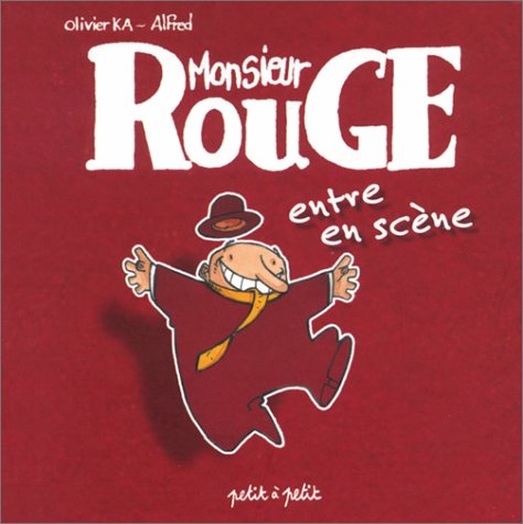 Monsieur Rouge entre en scène
