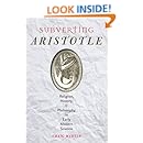 Subverting Aristotle: Religion, History, and Philosophy in Early Modern Science