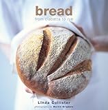 Bread : From Ciabatta to Rye by Linda Collister