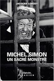 Michel Simon, un sacré monstre