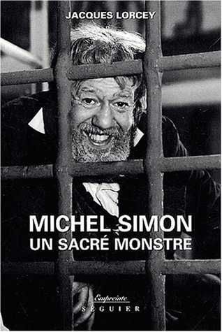 Michel Simon, un sacré monstre