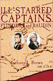 Ill-starred captains: Flinders and Baudin by Anthony J Brown